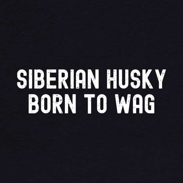 Siberian Husky Born to Wag by trendynoize